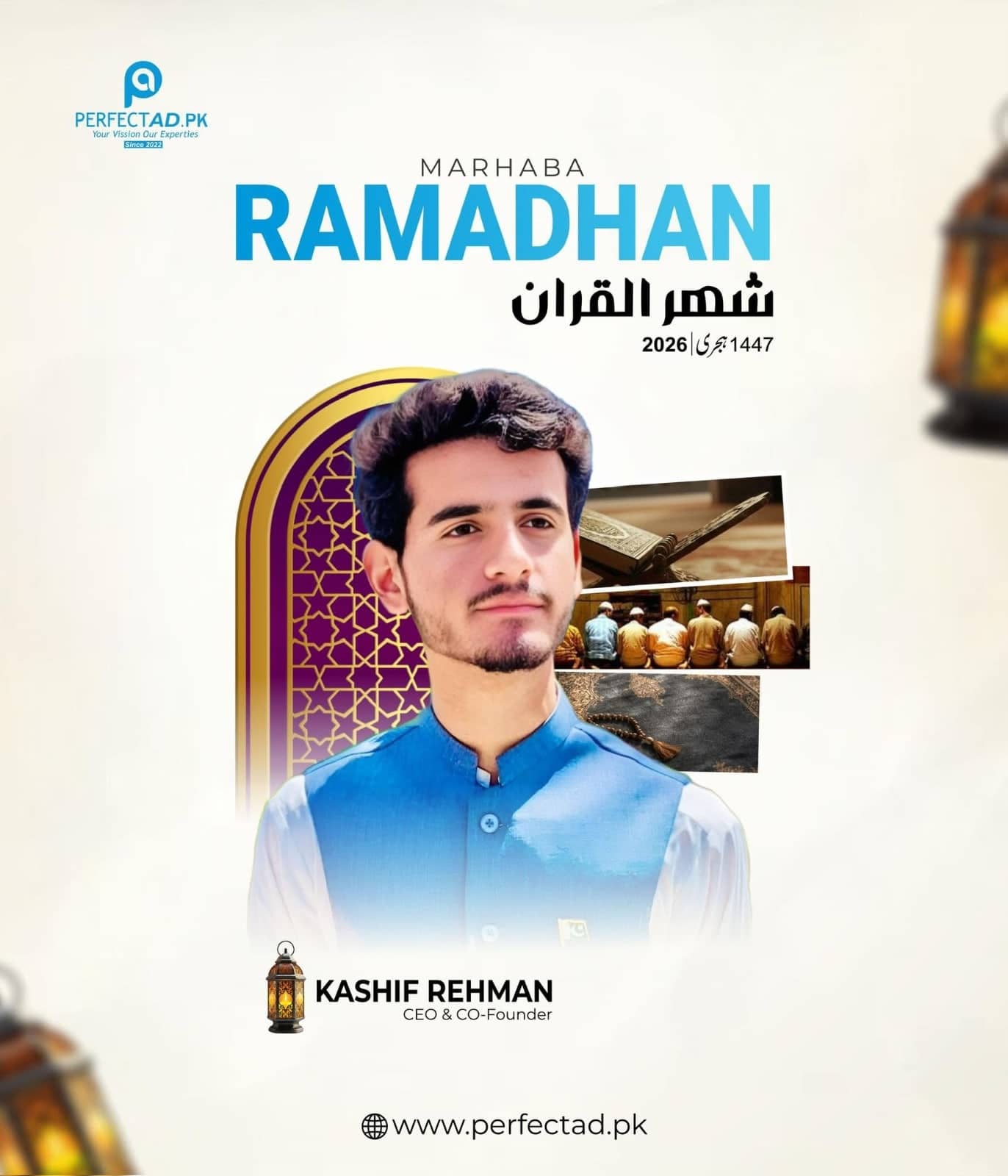 PerfectAd Marhaba Ramadhan 2026 post: RAMADHAN in blue with Shahr ul Quran in Arabic script, Kashif Rehman in a blue waistcoat inside an arched window frame with lanterns and dates beside him.