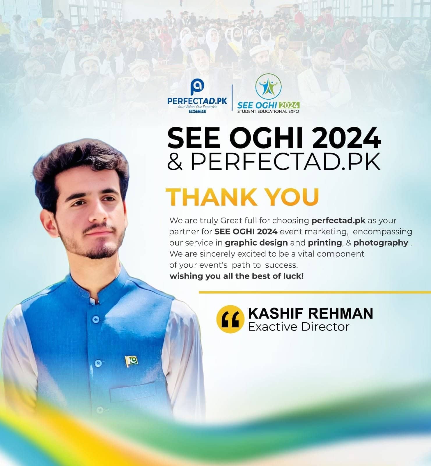 Thank-you post from PerfectAd.pk to SEE Oghi 2024, the Student Educational Expo: both logos at the top, a faded photo of the expo audience behind, THANK YOU in yellow and Kashif Rehman in a blue waistcoat on the left.
