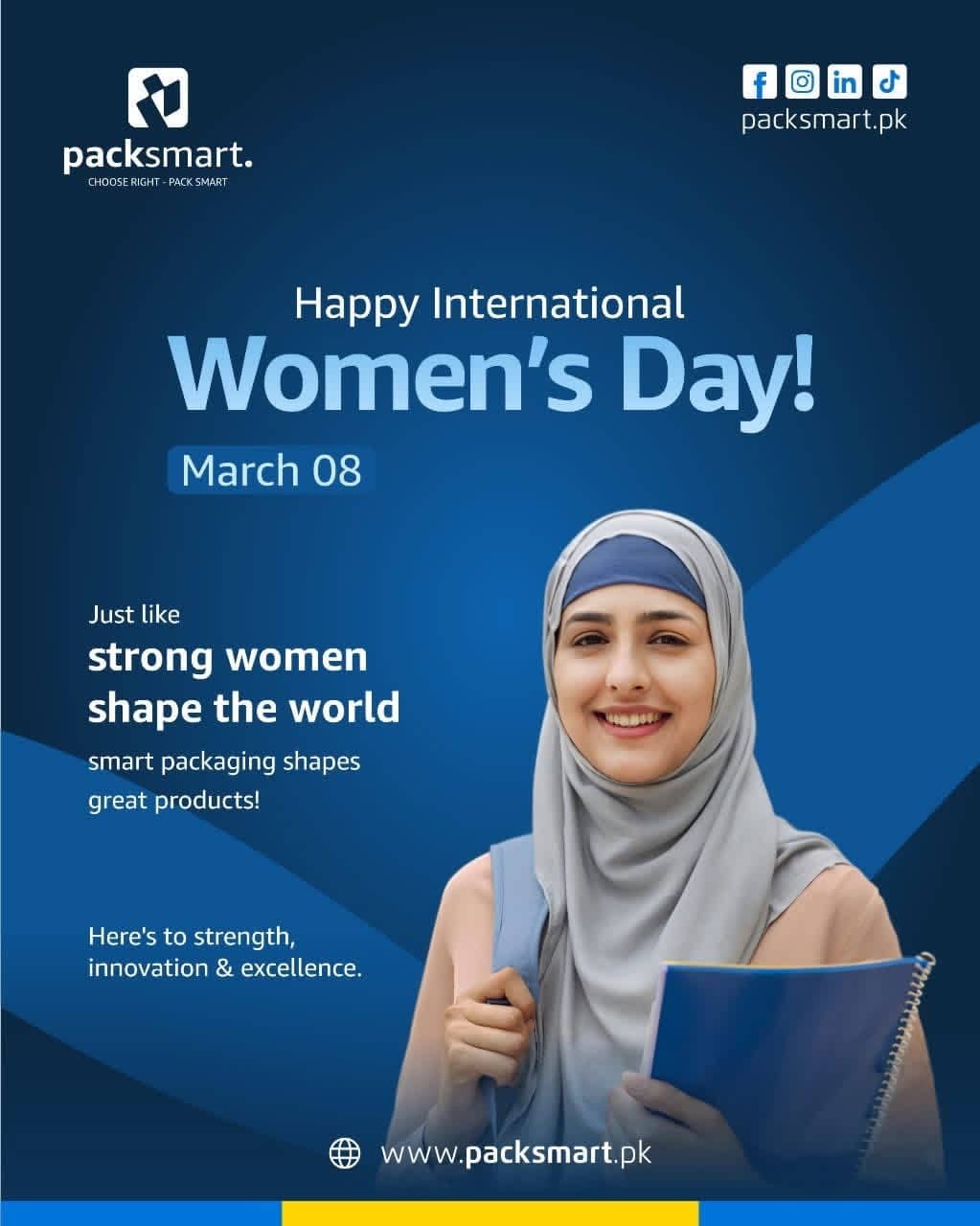 PackSmart International Women's Day post for March 8 on a deep blue background: a smiling student in a hijab holding a notebook, beside the line Just like strong women shape the world, smart packaging shapes great products.