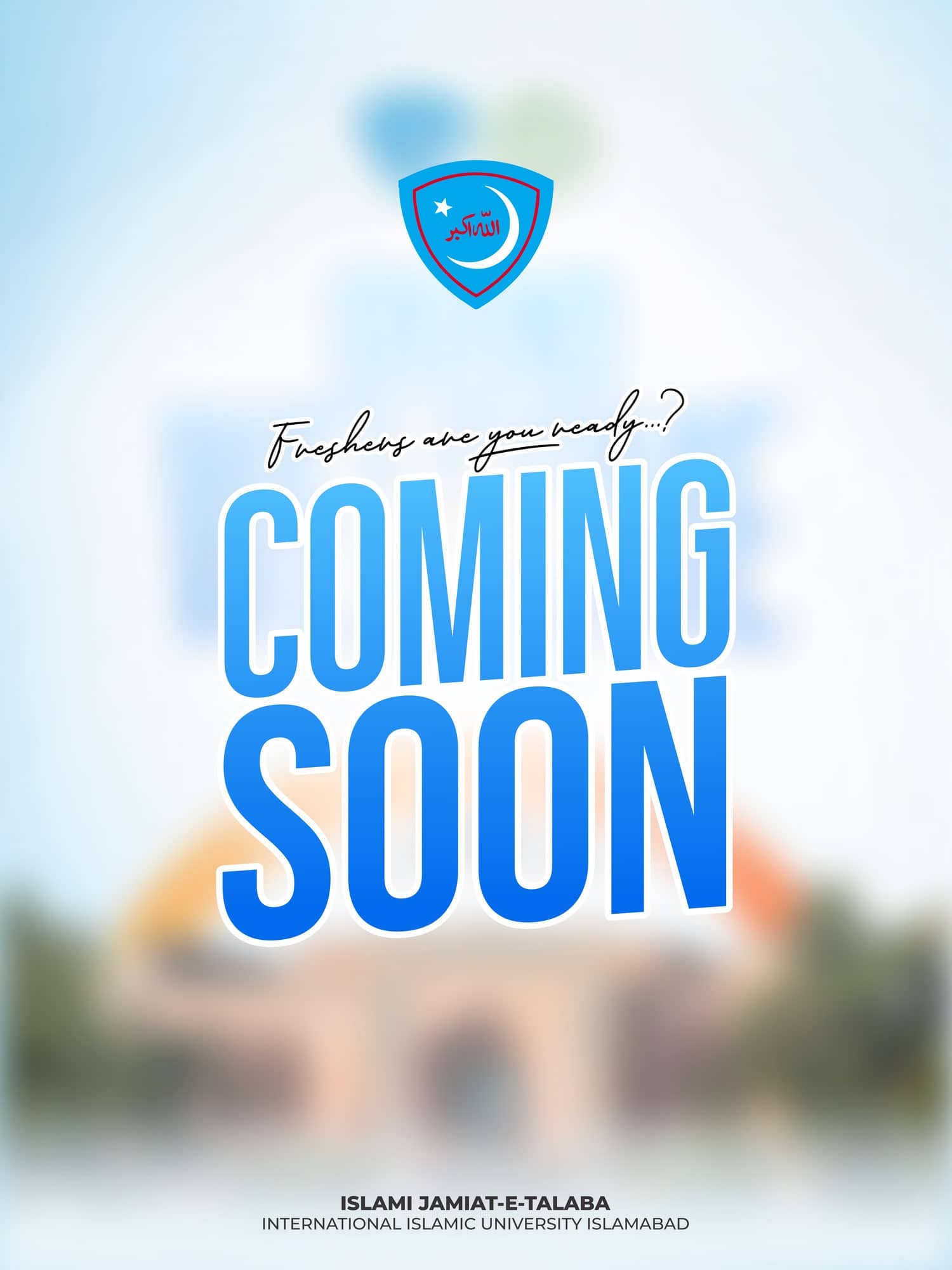IIUI teaser poster reading Freshers are you ready? Coming Soon, in heavy blue lettering over a blurred campus background.