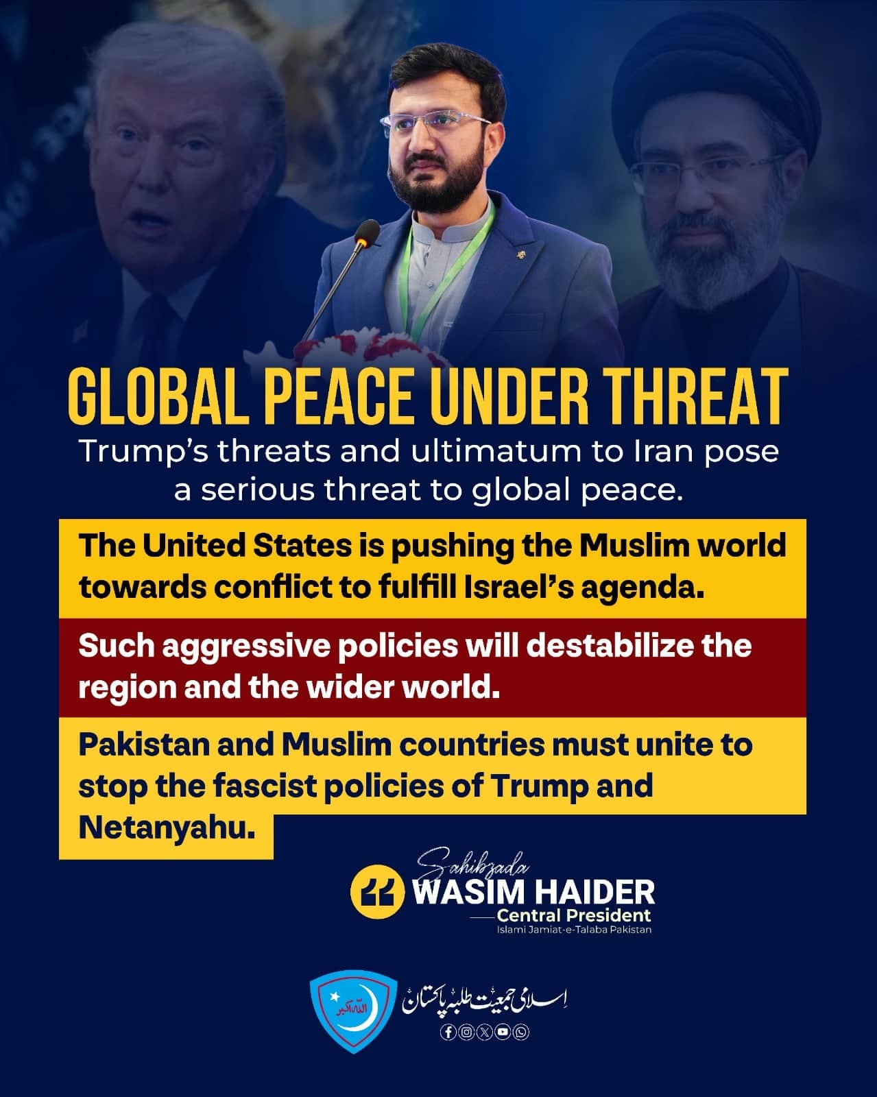 Islami Jamiat-e-Talaba statement post headed Global Peace Under Threat, with three stacked yellow and red quote bands beneath a composite of world figures and the Central President speaking.